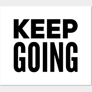 keep going motivational text Posters and Art